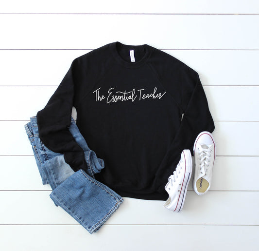The Essential Teacher Sweatshirt